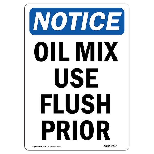 Safety Sign, OSHA Notice, 5" Height, Oil Mix Use Flush Prior To Use Sign, Portrait, 10PK
